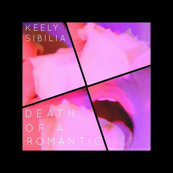 Keely Sibilia: Death of a Romantic