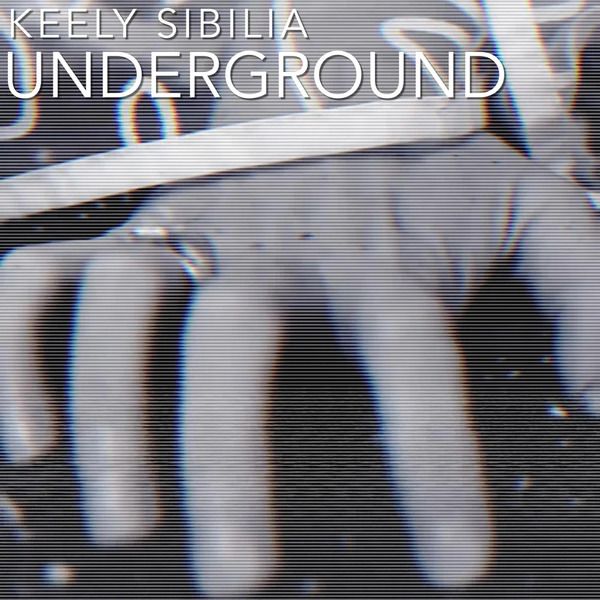 Keely Sibilia: Underground