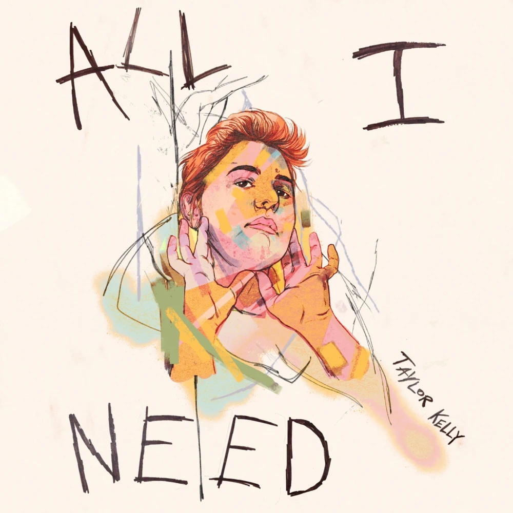Taylor Kelly: All I Need