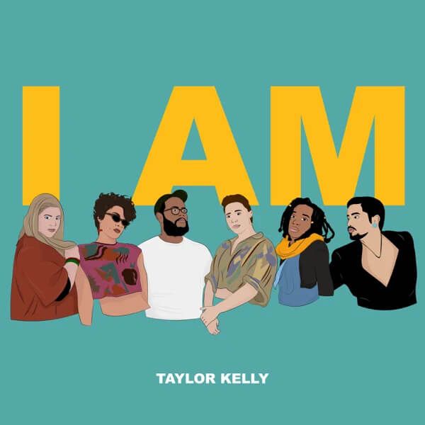 Taylor Kelly: I Am